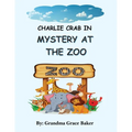 Charlie Crab In: Mystery at the Zoo