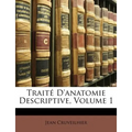 Traité D'anatomie Descriptive, Volume 1