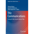 Thz Communications: Paving the Way Towards Wireless Tbps