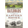 Railroads of the Eastern Shore