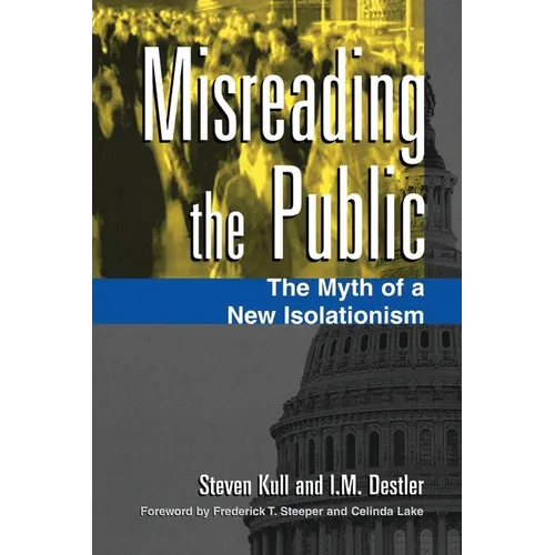 Misreading the Public: The Myth of a New Isolationism