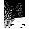 The Night Sky Is A Place Where Things Get Lost