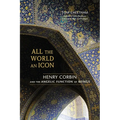All the World an Icon: Henry Corbin and the Angelic Function of Beings