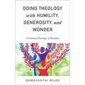 Doing Theology with Humility, Generosity, and Wonder: A Christian Theology of Pluralism