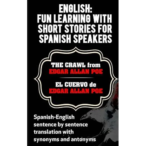 English: Fun Learning with Short Stories for Spanish Speakers.The Crawl (El Cue: Spanish-English sentence by sentence translati