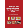 The Recipes of the Canadian Martyrs and Ste. Margaret Mary's chuch