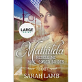 Mathilda (Large Print): Rescue Me - (Mail Order Brides) Book 7
