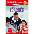 DK Super Readers Level 1 a Day in the Life of a Teacher
