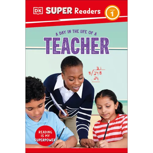 DK Super Readers Level 1 a Day in the Life of a Teacher