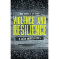Violence and Resilience in Latin American Cities