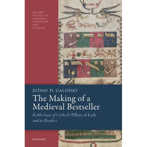 The Making of a Medieval Bestseller: Rabbi Isaac of Corbeil's Pillars of Exile and Its Readers