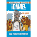 The Non-Prophet's Guide to the Book of Daniel: Bible Prophecy for Everyone