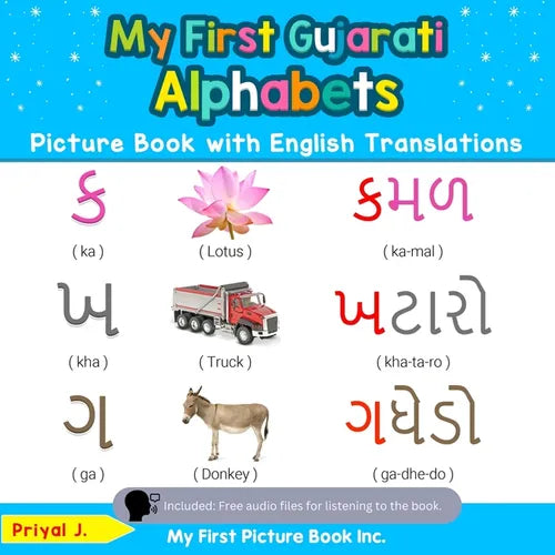 My First Gujarati Alphabets Picture Book with English Translations: Bilingual Early Learning & Easy Teaching Gujarati Books for Kids