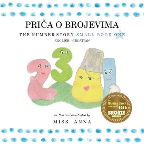 The Number Story 1PRIČA O BROJEVIMA: Small Book One English-Croatian