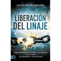 Liberación Del Linaje: Cómo Liberarte A Ti Mismo, A Tu Familia Y A Tu Linaje De Demonios Y Maldiciones (Bloodline Deliverance)
