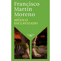 México Esclavizado / An Enslaved Mexico