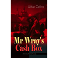 MR Wray's Cash Box (Christmas Mystery Series): From the Prolific English Writer, Best Known for the Woman in White, Armadale, the Moonstone and the De