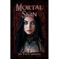 Mortal Skin: by Paul Booth