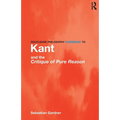 Routledge Philosophy GuideBook to Kant and the Critique of Pure Reason