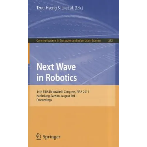 Next Wave in Robotics: 14th FIRA RoboWorld Congress, FIRA 2011, Kaohsiung, Taiwan, August 26-30, 2011 Proceedings