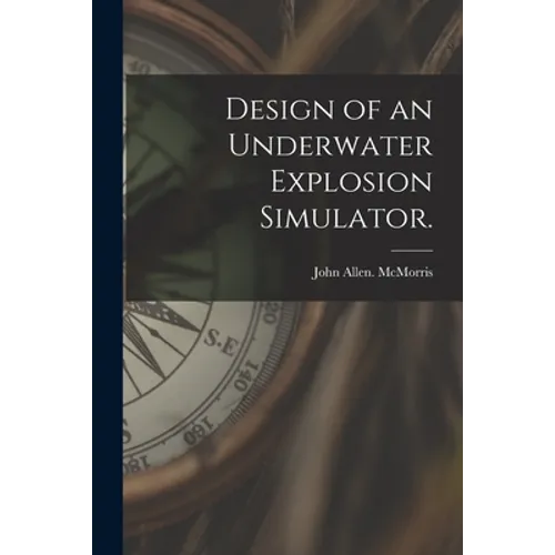 Design of an Underwater Explosion Simulator.