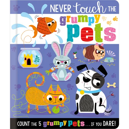 Never Touch the Grumpy Pets
