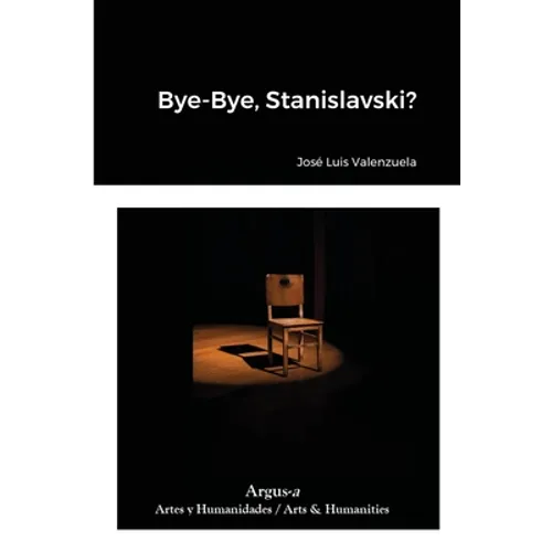Bye-Bye, Stanislavski?