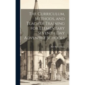 The Curriculum, Methods, and Teacher Training for Elementary Seventh day Adventist Schools