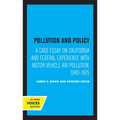 Pollution and Policy: A Case Essay on California and Federal Experience with Motor Vehicle Air Pollution, 1940-1975