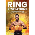 Ring Revelations: Unraveling the Stories of Boxing's Past, Present, and Future