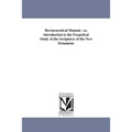 Hermeneutical Manual; or, introduction to the Exegetical Study of the Scriptures of the New Testament.