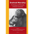 Evolved Morality: The Biology and Philosophy of Human Conscience