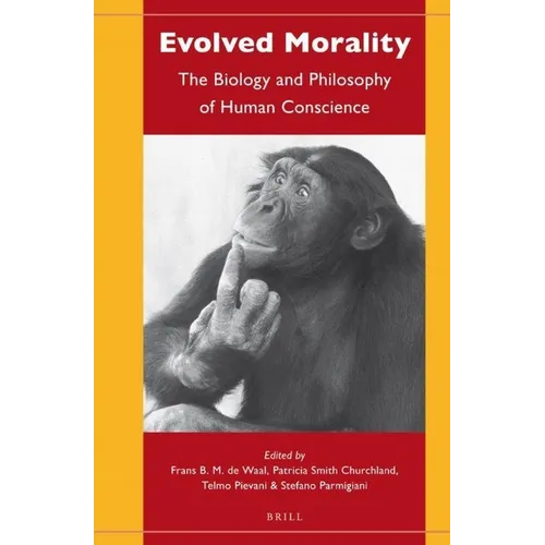 Evolved Morality: The Biology and Philosophy of Human Conscience - Paperback