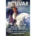 Bolivar: The Liberator of Latin America