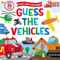 Guess the Vehicles: A Lift-The-Flap Book with 35 Flaps!