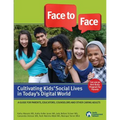 Face to Face: Cultivating Kids' Social Lives in Today's Digital World