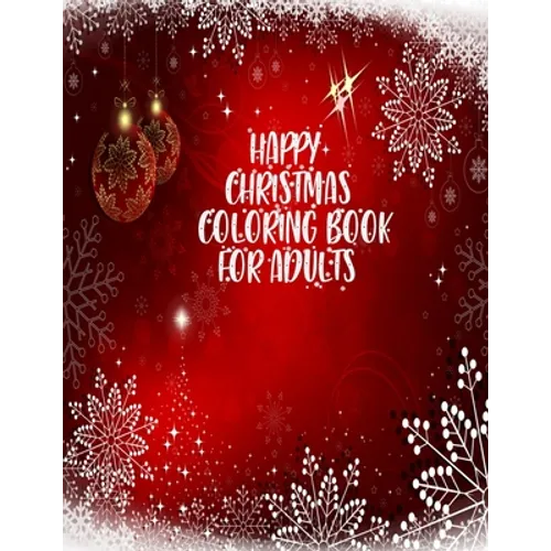 Happy Christmas Coloring Book For Adults: 50 unique and amazing Christmas designs for mind relaxation with fun