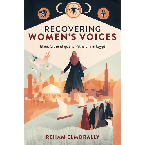 Recovering Women's Voices: Islam, Citizenship, and Patriarchy in Egypt