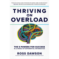 Thriving on Overload: The 5 Powers for Success in a World of Exponential Information