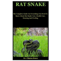 Rat Snake: The Complete Guide On Everything You Need To Know About Rat Snake Care, Health Care, Housing And Feeding