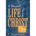 A Shorter Life of Christ