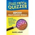 Epcot, Walt Disney World: Around the World Trivia Quizzer: Puzzling Photographs, Quizzes About Quotations, & Fantastic Facts!