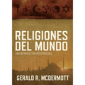 Religiones del Mundo: Una Introduccion Indispensable = World Religions = World Religions