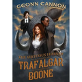 The Virtuous Feats of the Indomitable Miss Trafalgar and the Erudite Lady Boone