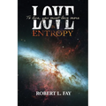 Love & Entropy: To live, you must love more