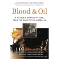 Blood & Oil: A Prince's Memoir of Iran, from the Shah to the Ayatollah