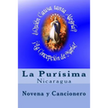 La Purisima En Nicaragua: Novena Y Cancionero