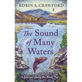 The Sound of Many Waters: A Journey Along the River Tay