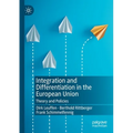 Integration and Differentiation in the European Union: Theory and Policies