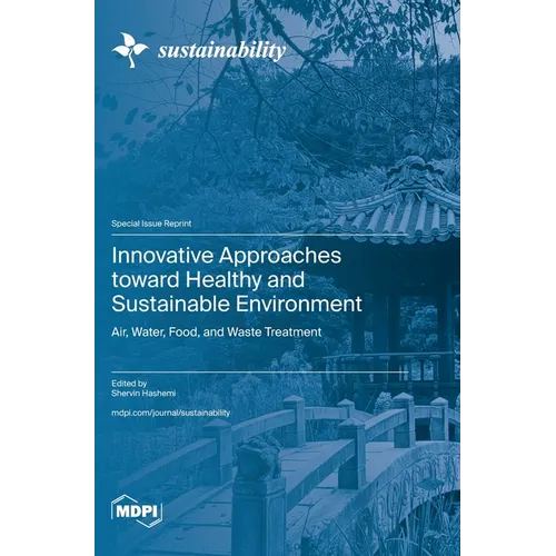 Innovative Approaches toward Healthy and Sustainable Environment: Air, Water, Food, and Waste Treatment